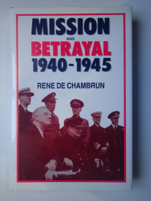 Mission and Betrayal 1940 - 1945