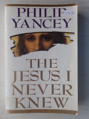 The Jesus I Never Knew