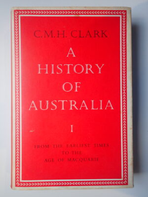 A History of Australia: Volume 1