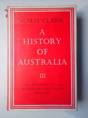 A History of Australia: Volume 3