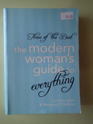 Three of the Best : The Modern Woman's Guide to Everything