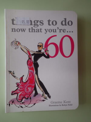 Things to Do Now that You're 60...