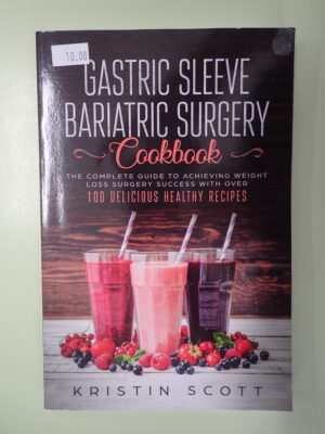 Gastric Sleeve Bariatric Surgery Cookbook