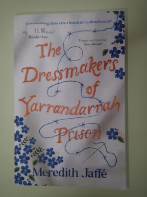 The Dressmakers of Yarrandarrah Prison