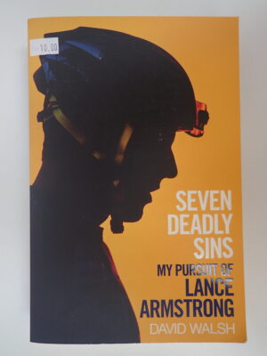 Seven Deadly Sins: My Pursuit of Lance Armstrong